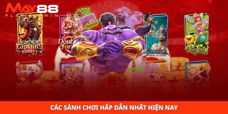 Các sảnh chơi hấp dẫn nhất hiện nay