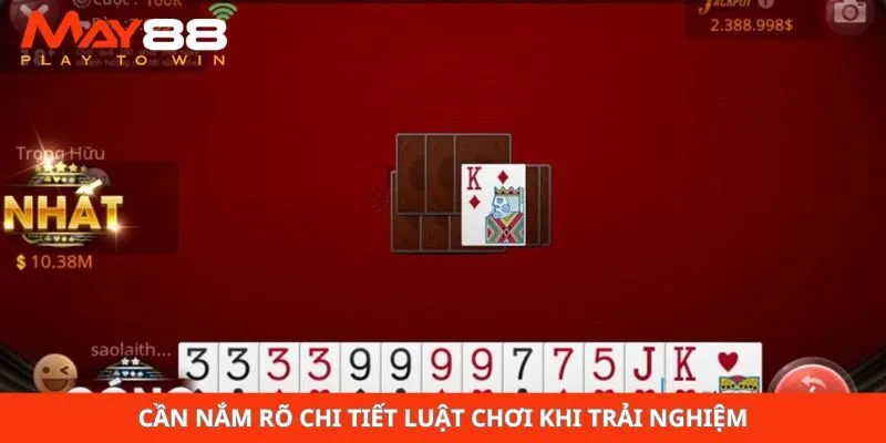 Cần nắm rõ chi tiết luật chơi khi trải nghiệm
