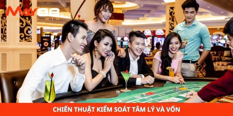 Chiến thuật kiểm soát tâm lý và vốn