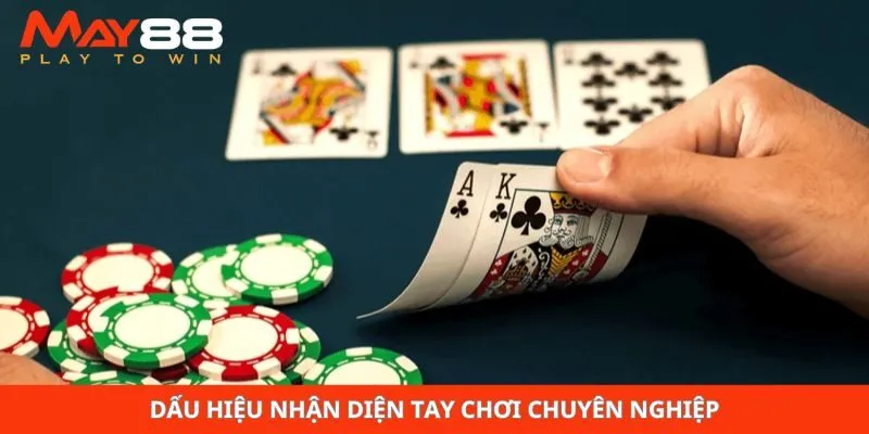 Dấu hiệu nhận diện tay chơi chuyên nghiệp