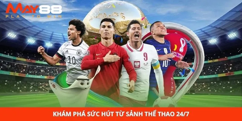 Khám phá sức hút từ sảnh thể thao 24/7