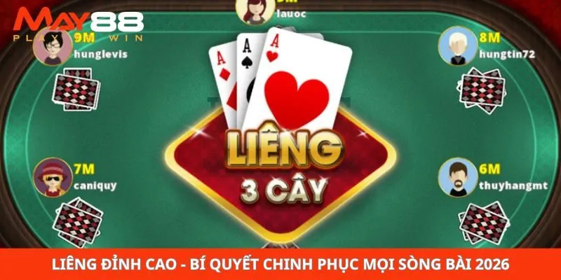 Liêng Đỉnh Cao - Bí Quyết Chinh Phục Mọi Sòng Bài 2026