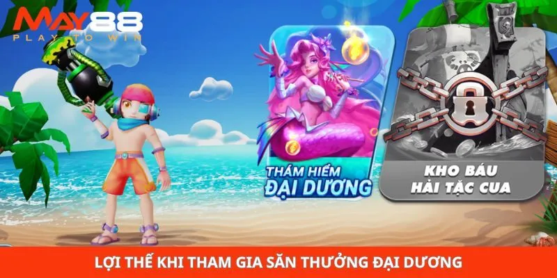 Lợi thế khi tham gia săn thưởng đại dương