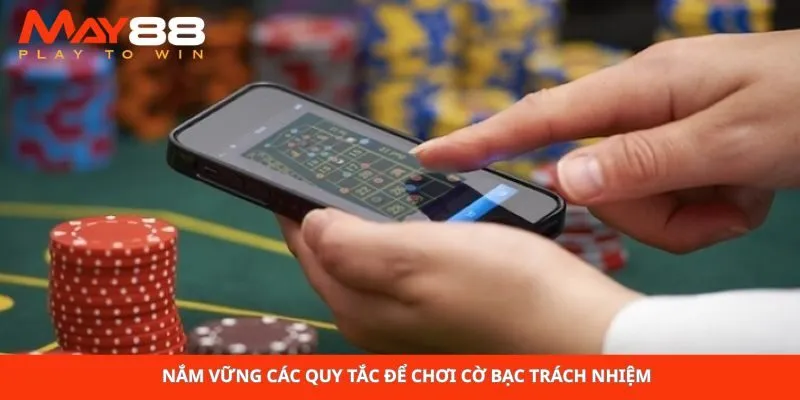 Nắm vững các quy tắc để chơi cờ bạc trách nhiệm