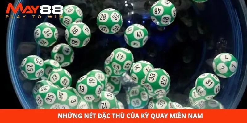 Những nét đặc thù của kỳ quay miền Nam