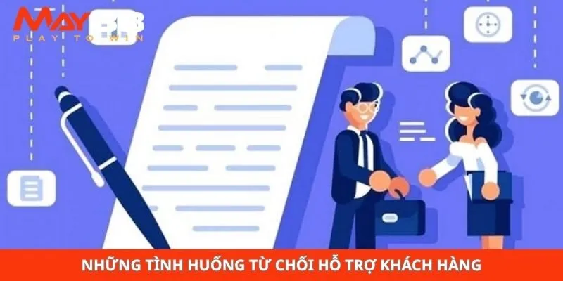 Những tình huống từ chối hỗ trợ khách hàng