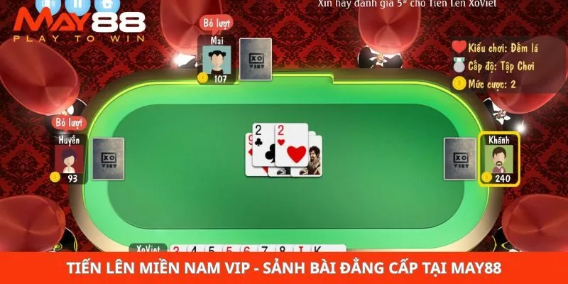 Tiến Lên Miền Nam VIP - Sảnh Bài Đẳng Cấp Tại May88